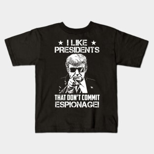 I Like Presidents That Don't Commit Espionage! Kids T-Shirt